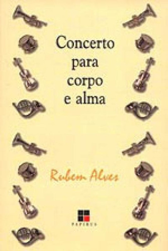 Concerto Para Corpo E Alma, De Alves, Rubem. Editora Papirus, Capa Mole, Edição 4ª Edição - 1998 Em Português