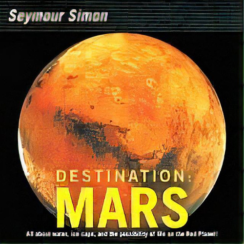 Destination: Mars, De Simon, Seymour. Editorial Harper Collins Publishers