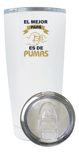 Termo Vaso Pumas 20 Oz El Mejor Papá Es De Pumas Od77429 Color Blanco