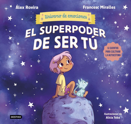 El Superpoder De Ser Tu: 6 Cuentos Para Cultivar La Autoestima, De Rovira, Alex. Editorial Destino Infantil & Juvenil, Tapa Dura En Español, 2024