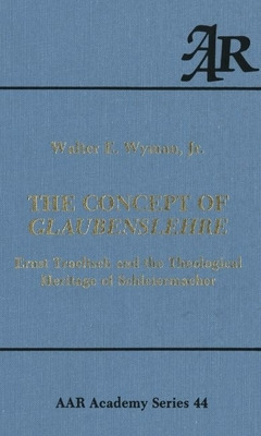 Libro The Concept Of Glaubenslehre: Ernst Troeltsch And T...