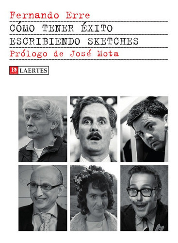 Cómo Tener Éxito Escribiendo Sketches, De Fernando Erre. Editorial Laertes, Tapa Blanda En Español, 2019