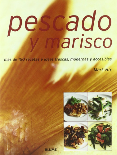 Pescado Y Marisco, De Mark, Hix. Editorial Blume, Tapa Dura, Edición 1 En Español, 2007