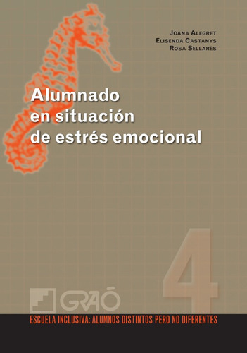 Alumnado En Situación De Estrés Emocional, De Joana Alegret Hernández Y Otros. Editorial Graó, Tapa Blanda, Edición 1 En Español, 2010