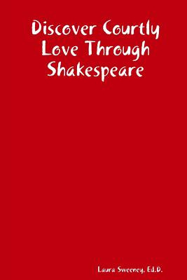 Libro Discover Courtly Love Through Shakespeare - Sweeney...