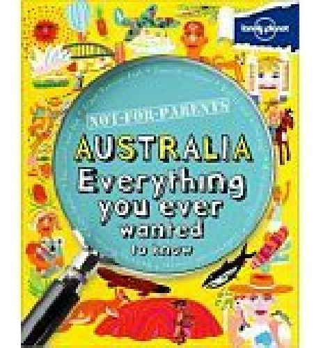 Not For Parents Australia Everthing You Ever Wanted To Know