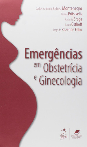 Emergências em Obstetrícia e Ginecologia, de Koogan, Guanabara. Editora Guanabara Koogan Ltda. em português, 2015