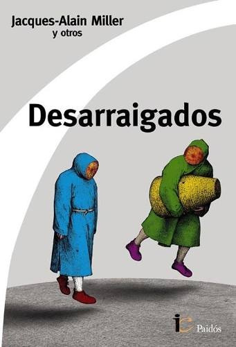 Desarraigados - Jacques-alain Miller