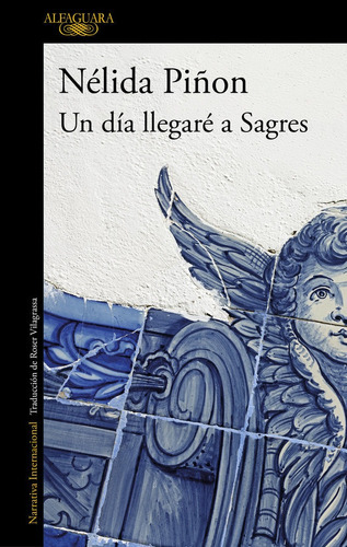 Un Dia Llegare A Sagres, De Piñon, Nelida. Editorial Alfaguara, Tapa Blanda En Español