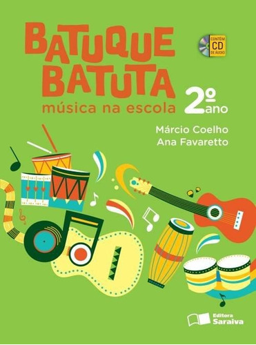 Batuque Batuta - Música Na Escola - 2º Ano - 2ª Ed. 2014