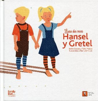 Erase Dos Veces: Hansel Y Gretel - Belen Gaudes/ Pablo Macia