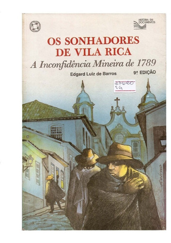 Os Sonhadores Da Vila Rica - Edgard Luiz De Barros