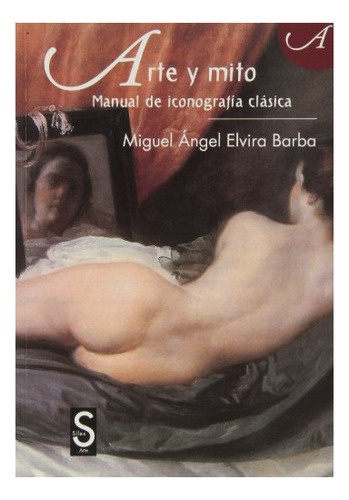 Libro Arte Y Mito Manual De Iconografia Clasica  De Elvira B