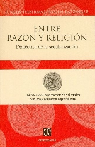 Entre Razon Y Religion - Jurgen/ Ratzinger  Joseph Habermas