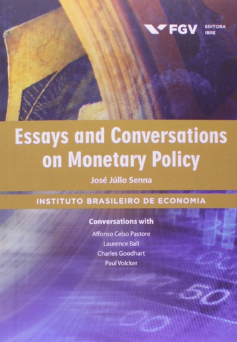 Essays And Conversations On Monetary Policy