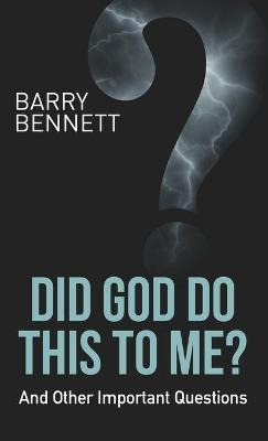 Libro Did God Do This To Me? - Barry Bennett