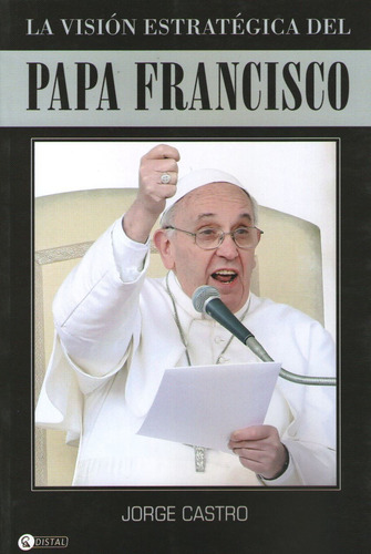 La Vision Estrategica Del Papa Frnacisco