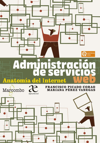 Administracion De Servicios Web Anatomia Del Internet, De Picado Corao,francisco. Editorial Marcombo, Tapa Blanda En Español