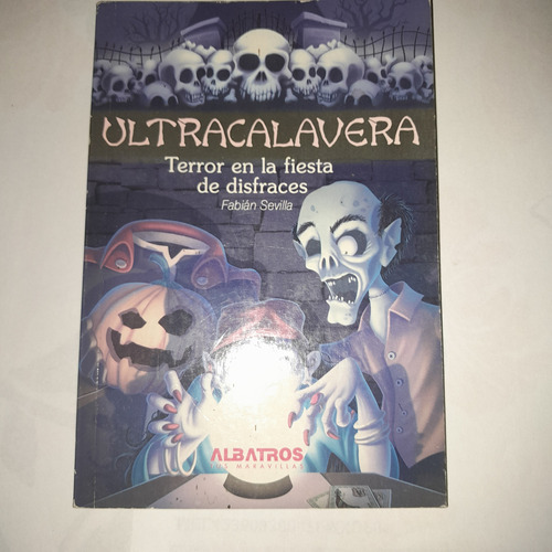 Ultracalavera,terror  En La Fiesta De Disfraces