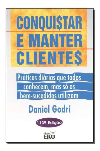 Conquistar E Manter Clientes, De Godri,daniel. Editora Todolivro Em Português