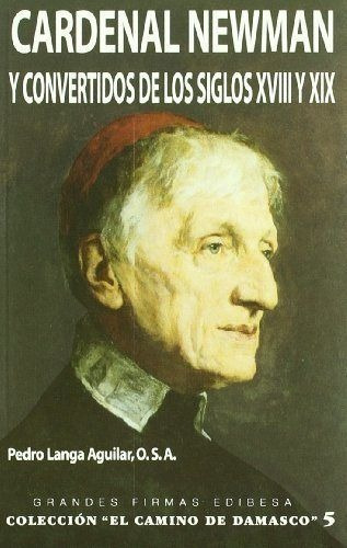 Cardenal Newman Y Convertidos De Los Siglos Xviii Y Xix, De Langa Aguilar, Pedro. Editorial Edibesa En Español