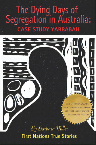 The Dying Days Of Segregation In Australia: Case Study Yarrabah, De Miller, Barbara. Editorial Lightning Source Inc, Tapa Blanda En Inglés