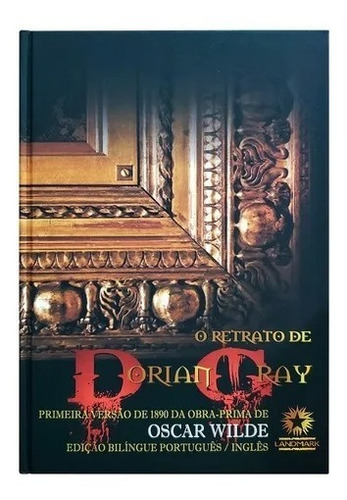 Livro O Retrato De Dorian Gray, Primeira Versão De 1890 Da Obra-pirma De Oscar Wilde - Edição Bilígue Português E Inglês 