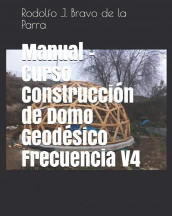 Libro Manual - Curso Construccion De Domo Geodesico Frecu...