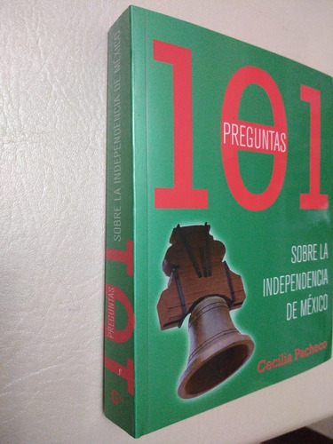 Libro 101 Preguntas Sobre La Independencia De México Pacheco (Usado)