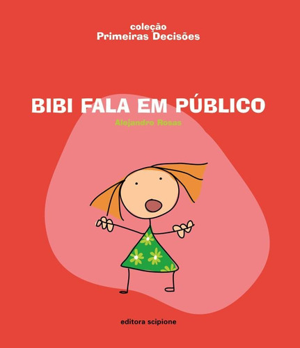 Bibi fala em público, de Rosas, Alejandro. Série Coleção primeiras decisões Editora Somos Sistema de Ensino em português, 2007