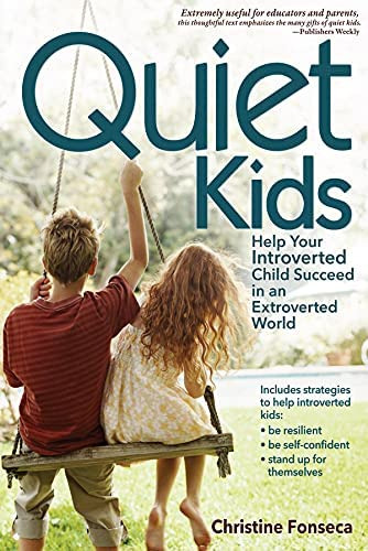 Quiet Kids: Help Your Introverted Child Succeed In An Extroverted World, De Fonseca, Christine. Editorial Prufrock Press, Tapa Blanda En Inglés