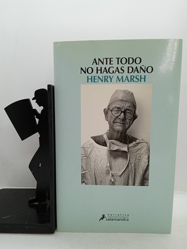 Ante Todo No Hagas Daño - Henry Marsh - Editorial Salamandra