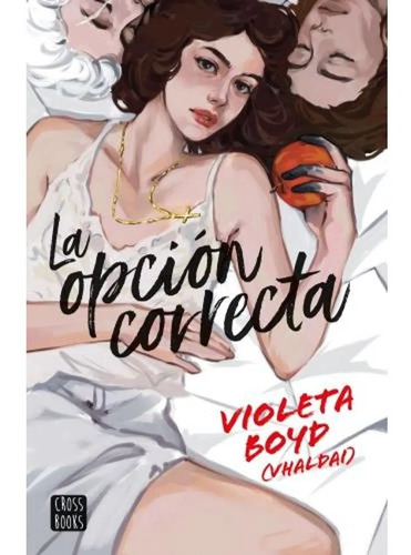 La Opcion Correcta - Violeta Boyd - Cross Books