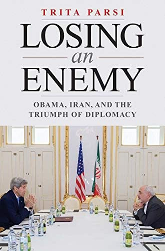 Losing An Enemy: Obama, Iran, And The Triumph Of Diplomacy, De Parsi, Trita. Editorial Yale University Press, Tapa Dura En Inglés