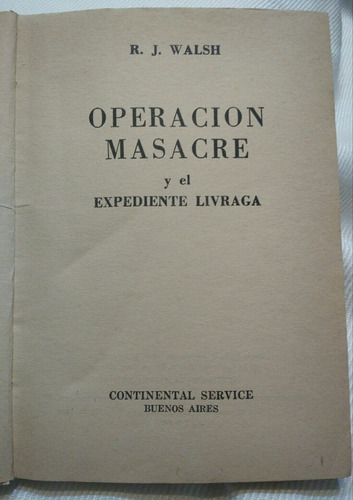 Operación Masacre Y El Expediente Livraga Rodolfo J. Walsh (Usado)