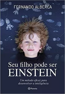 Seu Filho Pode Ser Einstein Fernando Alberca De Castro Livro