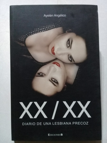 Xx / Xx Diario De Una Lesbiana Precoz - Ayelén Angélico-2010