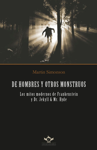 De Hombres Y Otros Monstruos: Los Mitos Modernos De Frank...