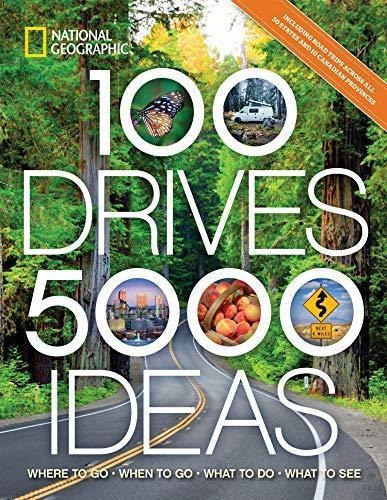 100 Drives, 5,000 Ideas: Where To Go, When To Go, What To Do