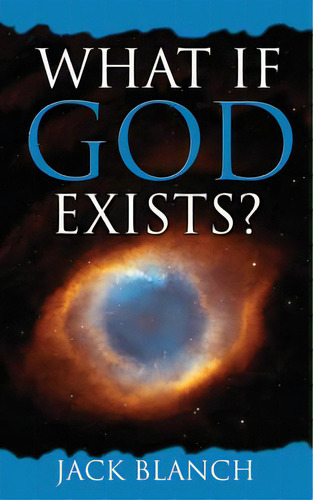 What If God Exists?, De Blanch, Jack. Editorial Deep River Books, Tapa Blanda En Inglés