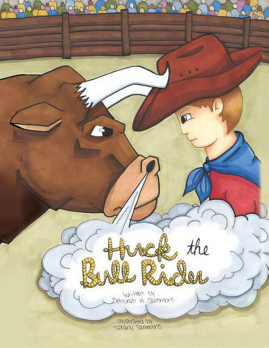 Huck The Bull Rider, De Sammons, Deborah K.. Editorial Xulon Pr, Tapa Blanda En Inglés
