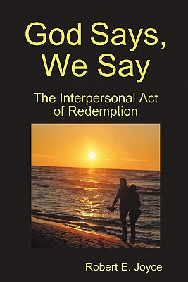 Libro God Says, We Say: The Interpersonal Act Of Redempti...