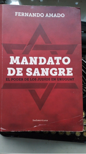Mandato De Sangre - El Poder De Los Judíos En Uruguay