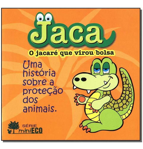 Jaca - O Jacaré Que Virou Bolsa, De Dohme, Vania. Editora Informal Em Português