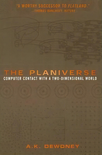 The Planiverse : Computer Contact With A Two-dimensional World, De A.k. Dewdney. Editorial Springer-verlag New York Inc., Tapa Blanda En Inglés