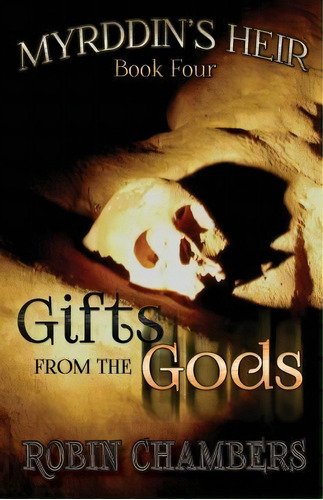 Myrddin's Heir : Gifts From The Gods, De Robin Chambers. Editorial Createspace Independent Publishing Platform, Tapa Blanda En Inglés