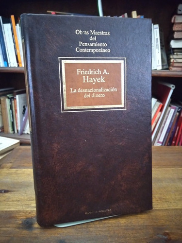 La Desnacionalizacion Del Dinero - Hayek