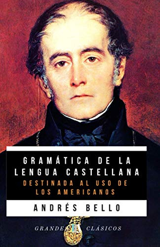 Gramatica De La Lengua Castellana Destinada Al Uso De Los Am