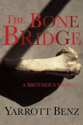Libro The Bone Bridge - Yarrott Benz