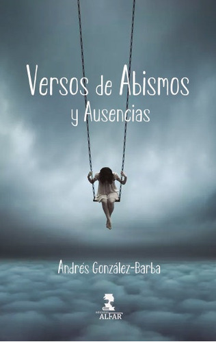 Libro Versos De Abismos Y Ausencias - Andres Gonzalez Barba